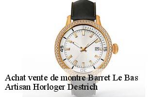 Achat vente de montre  barret-le-bas-05300 Artisan Horloger Destrich