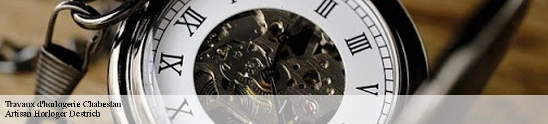 Travaux d'horlogerie  chabestan-05400 Artisan Horloger Destrich